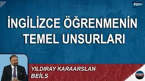 İNGİLİZCE ÖĞRENMENİN TEMEL UNSURLARI : YILDIRAY KARAARSLAN l İŞKOLİK