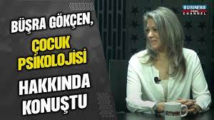 BÜŞRA GÖKÇEN ÇOCUK PSİKOLOJİSİ HAKKINDA KONUŞTU…