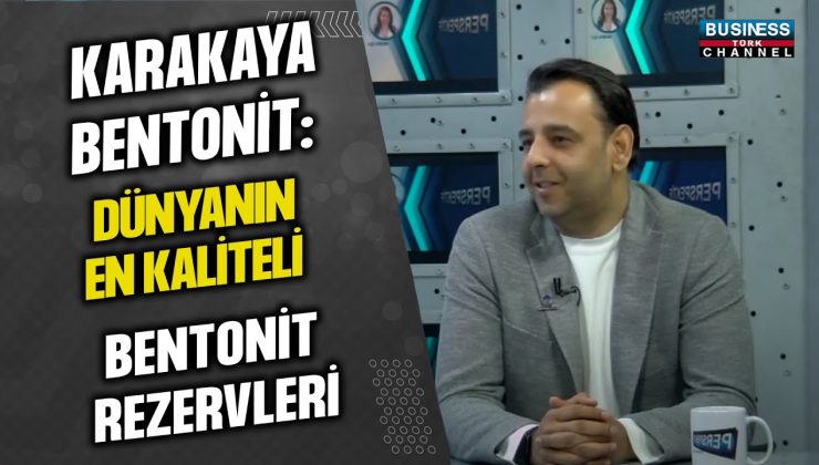 KARAKAYA BENTONİT: DÜNYANIN EN KALİTELİ BENTONİT REZERVLERİ… ENDER GÖĞÜŞOĞLU ANLATIYOR…