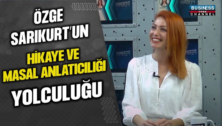 ÖZGE SARIKURT’UN HİKAYE VE MASAL ANLATICILIĞI YOLCULUĞU…