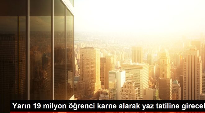 Yarın 19 milyon öğrenci karne alarak yaz tatiline girecek