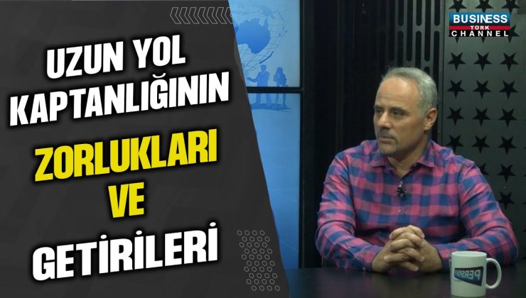 UZUN YOL KAPTANLIĞININ ZORLUKLARI VE GETİRİLERİ…ÖMER ALİ YAYLA ANLATTI…