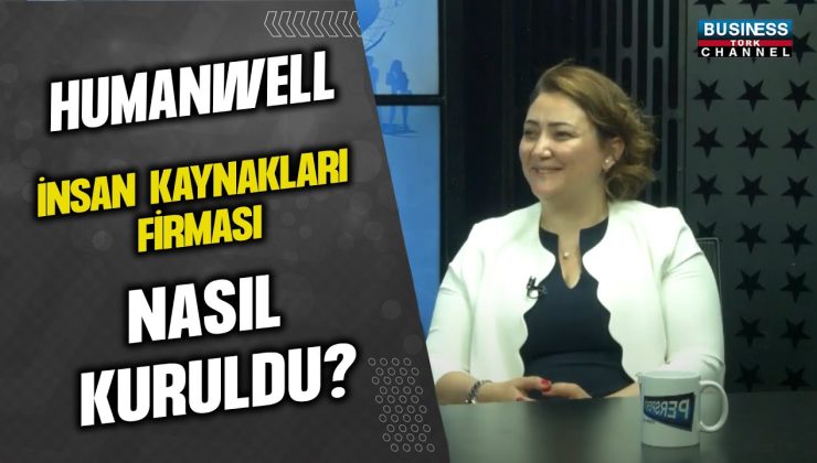 HUMANWELL İNSAN KAYNAKLARI FİRMASI NASIL KURULDU? SİNEM SARIYAR ANLATIYOR…