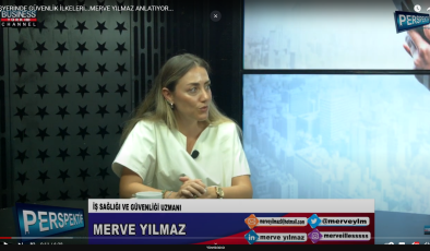 İŞYERİNDE GÜVENLİK İLKELERİ…MERVE YILMAZ ANLATIYOR…