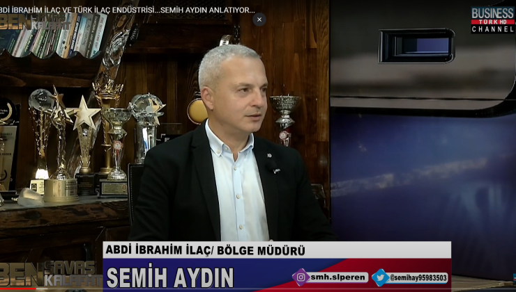 ABDİ İBRAHİM İLAÇ VE TÜRK İLAÇ ENDÜSTRİSİ…SEMİH AYDIN ANLATIYOR…