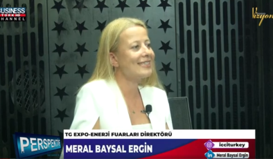 TG EXPO-ENERJİ FUARLARI DİREKTÖRÜ MERAL BAYSAL ERGİN ANLATIYOR…