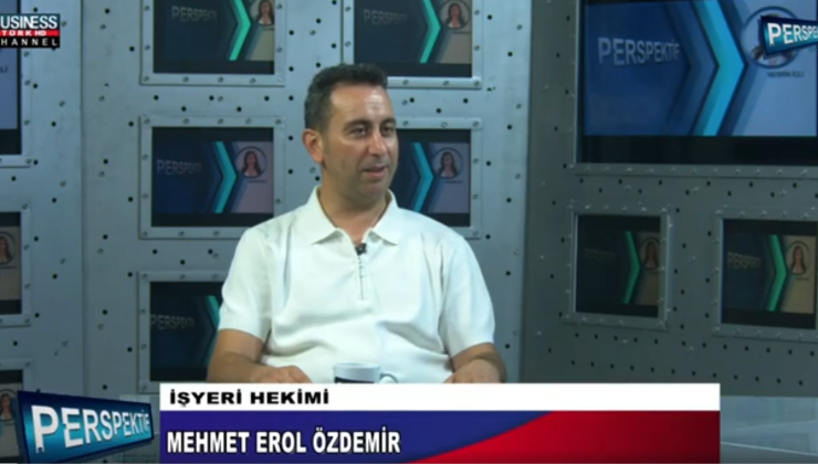 İŞYERİ HEKİMİ MEHMET EROL ÖZDEMİR ANLATIYOR…