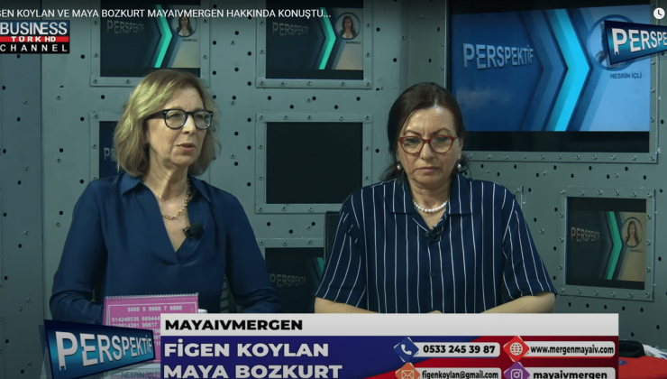 FİGEN KOYLAN VE MAYA BOZKURT MAYAIVMERGEN HAKKINDA KONUŞTU…