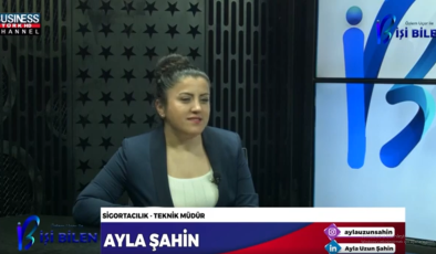 AYLA ŞAHİN SİGORTACILIK SEKTÖRÜ HAKKINDA KONUŞTU…