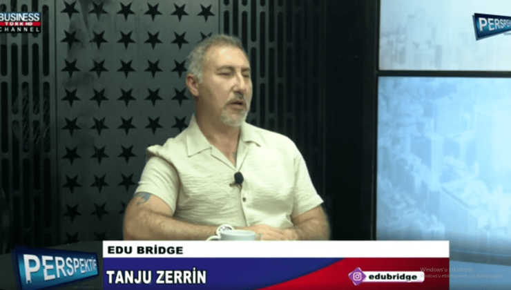 TANJU ZERRİN EDU BRIDGE HAKKINDA KONUŞTU…