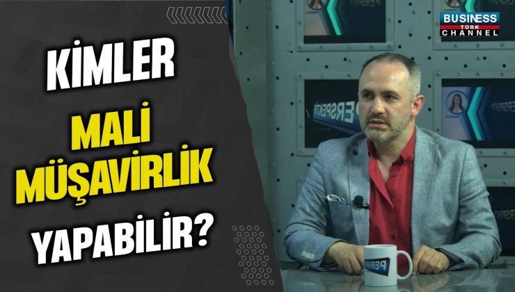 KİMLER MALİ MÜŞAVİRLİK YAPABİLİR ? SERTAN ÖZYAR ANLATIYOR…