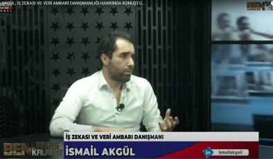 İSMAİL AKGÜL, İŞ ZEKASI VE VERİ AMBARI DANIŞMANLIĞI HAKKINDA KONUŞTU…