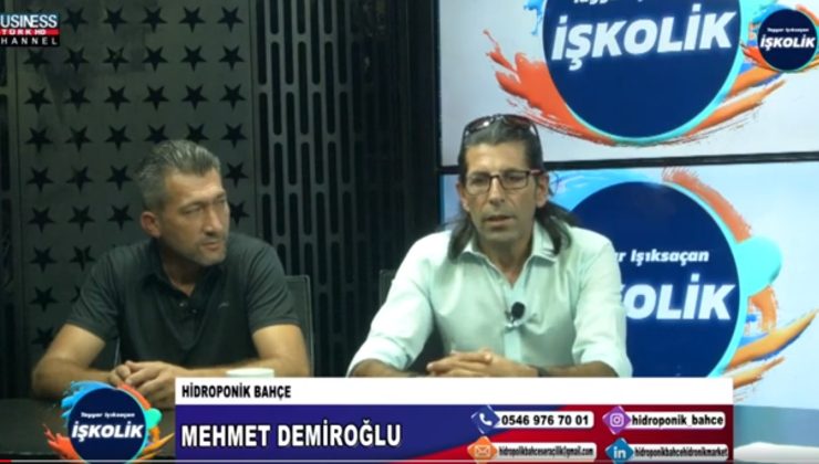 HİDROPONİK BAHÇE VE SERA İLE MEHMET DEMİROĞLU – KEMAL RIZVANOĞLU TAYYAR IŞIKSAÇAN’IN KONUĞU OLDU