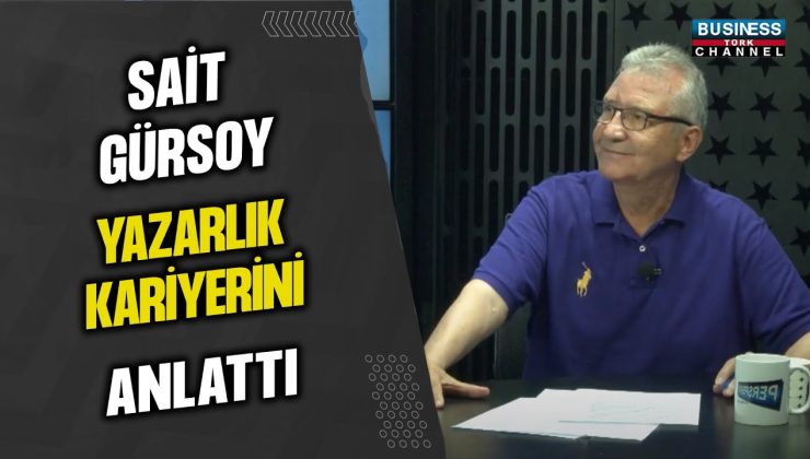 SAİT GÜRSOY MESLEĞİNDEN VE KARİYERİNDEN BAHSETTİ…