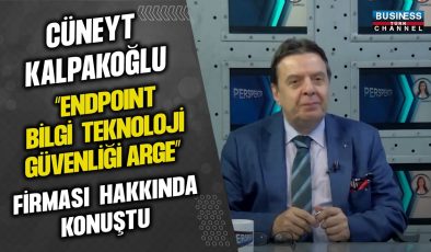 CÜNEYT KALPAKOĞLU “ENDPOINT BİLGİ TEKNOLOJİLERİ GÜVENLİĞİ ARGE” FİRMASI HAKKINDA KONUŞTU…