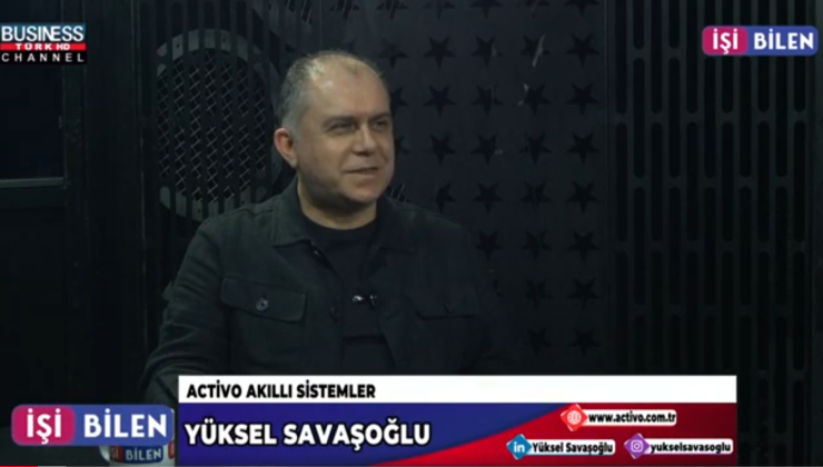 ACTİVO AKILLI EV SİSTEMLERİ… YÜKSEL SAVAŞOĞLU ANLATIYOR…