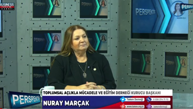 “TAMEV DERNEĞİ”NİN ÇALIŞMALARI… NURAY MARÇAK ANLATIYOR…