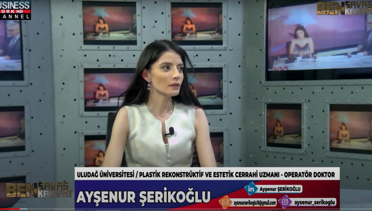 AYŞENUR ŞERİKOĞLU PLASTİK REKONSTRÜKTİF VE ESTETİK CERRAHİ HAKKINDA KONUŞTU…