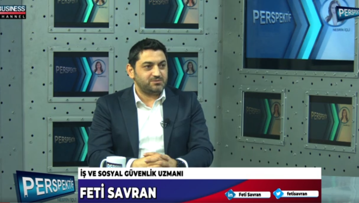 İŞ VE SOSYAL GÜVNELİK UZMANLIĞI… FETİ SAVRAN ANLATIYOR…