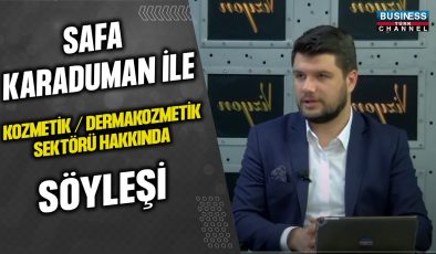 SAFA KARADUMAN İLE KOZMETİK / DERMAKOZMETİK SEKTÖRÜ HAKKINDA SÖYLEŞİ…