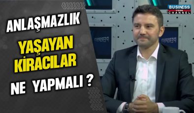 ANLAŞMAZLIK YAŞAYAN KİRACILAR NE YAPMALI ? AV. ARB. SONER TERZİ ANLATIYOR…