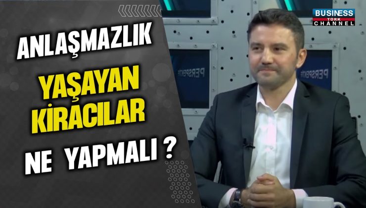 ANLAŞMAZLIK YAŞAYAN KİRACILAR NE YAPMALI ? AV. ARB. SONER TERZİ ANLATIYOR…