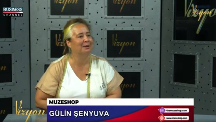 “MUZESHOP” İLE SIRA DIŞI ÜRÜNLER…  GÜLİN ŞENYUVA ANLATIYOR…