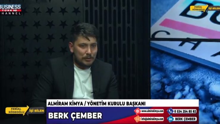 ALMİRAM KİMYA”NIN TİCARİ FAALİYETLERİ NELERDİR? BERK ÇEMBER ANLATIYOR..