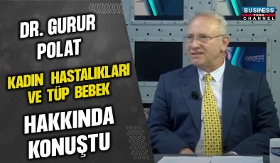 DR. GURUR POLAT, KADIN HASTALIKLARI VE TÜP BEBEK HAKKINDA KONUŞTU…