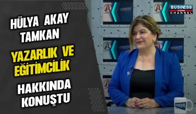 HÜLYA AKAY TAMKAN YAZARLIK VE EĞİTİMCİLİK HAKKINDA KONUŞTU..