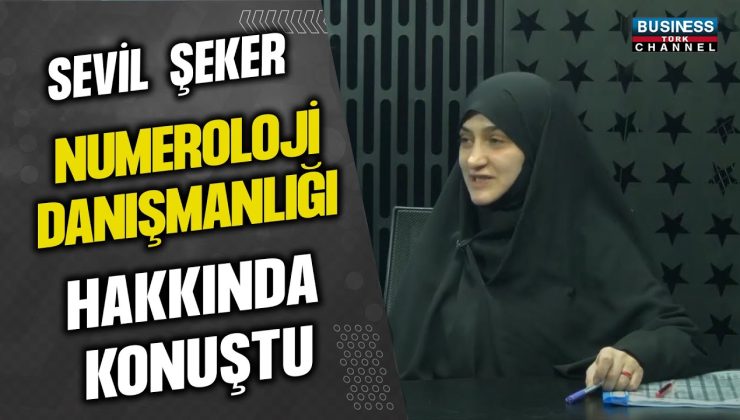 SEVİL ŞEKER NUMEROLOJİ DANIŞMANLIĞI HAKKINDA KONUŞTU…