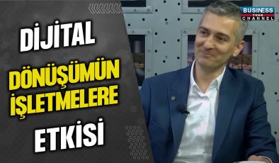 DİJİTAL DÖNÜŞÜMÜN İŞLETMELERE ETKİSİ… ZÜBER DOĞAN