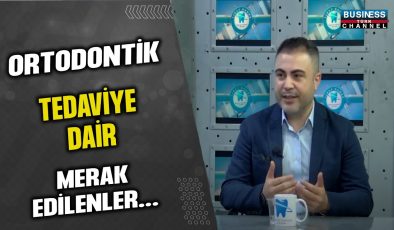 ORTODONTİK TEDAVİYE DAİR MERAK EDİLENLER… ERMAN CANLI ile ÖZGÜRCE GÜLÜMSE MUTLU OL