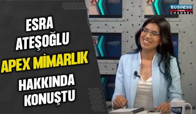 ESRA ATEŞOĞLU “APEX MİMARLIK” FİRMASI HAKKINDA KONUŞTU…