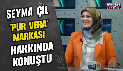 ŞEYMA ÇİL, “PUR VERA” MARKASI HAKKINDA KONUŞTU…