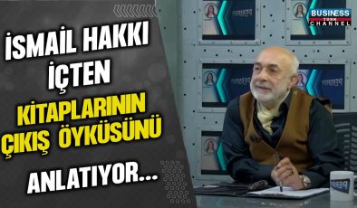 İSMAİL HAKKI İÇTEN KİTAPLARININ ÇIKIŞ ÖYKÜSÜNÜ ANLATIYOR…