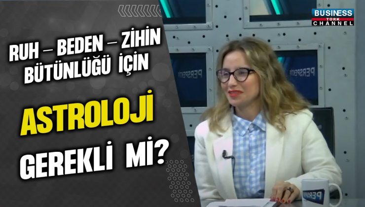 RUH BEDEN ZİHİN BÜTÜNLÜĞÜ İÇİN ASTROLOJİ GEREKLİ Mİ? TUBA YILMAZ ANLATIYOR…