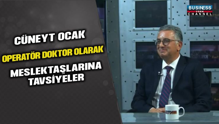 OPERATÖR DOKTOR CÜNEYT OCAK ANLATIYOR…