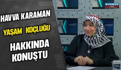 HAVVA KARAMAN, YAŞAM KOÇLUĞU HAKKINDA KONUŞTU…