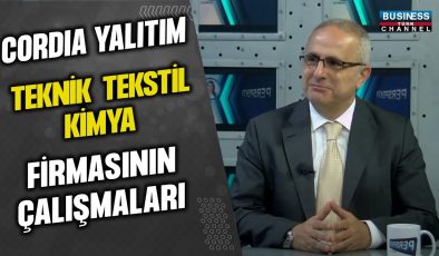 CORDIA YALITIM TEKNİK TEKSTİL KİMYA FİRMASININ ÇALIŞMALARI… İSMET ÖZTÜRK ANLATIYOR…