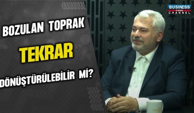 BOZULAN TOPRAK TEKRAR DÖNÜŞTÜRÜLEBİLİR Mİ ? COŞKUN AKSAKAL ANLATIYOR…