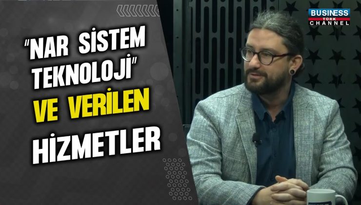 “NAR SİSTEM TEKNOLOJİ” VE VERİLEN HİZMETLER… DR. CAN RAZBONYALI ANLATIYOR…