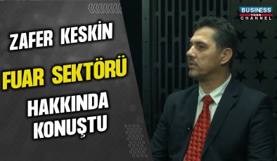 ZAFER KESKİN FUAR SEKTÖRÜ HAKKINDA KONUŞTU…