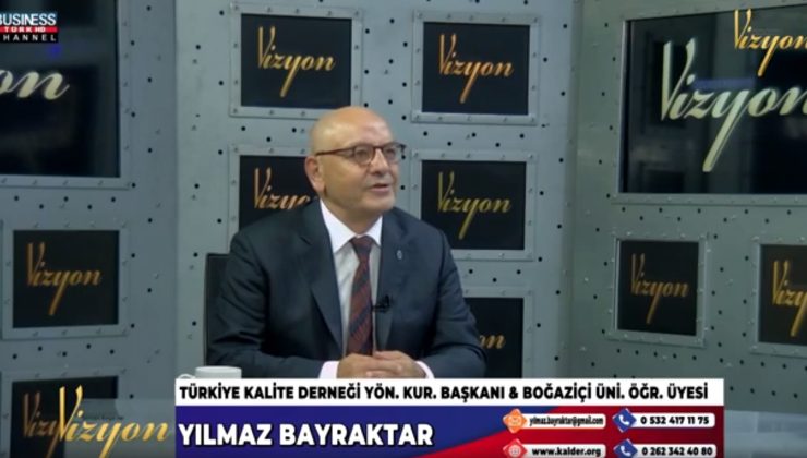 “TÜRKİYE KALİTE DERNEĞİ”NİN FAALİYETLERİ… YILMAZ BAYRAKTAR ANLATIYOR…