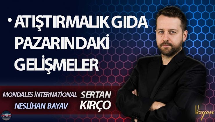 MONDELEZ INTERNATIONAL’IN AVRUPA SATIN ALMA MÜDÜRÜ NESLİHAN BAYAV’DAN ATİŞTIRMALIK GIDA PAZARINDAKİ GELİŞMELERLE İLGİLİ AÇIKLAMALAR