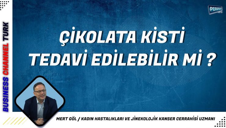 PROFESÖR DR. MERT GÖL’DEN ENDOMETRİOZİS VE ÇİKOLATA KİSTİ: SAĞLIK BİLİNCİNİ ARTIRICI PERSPEKTİF