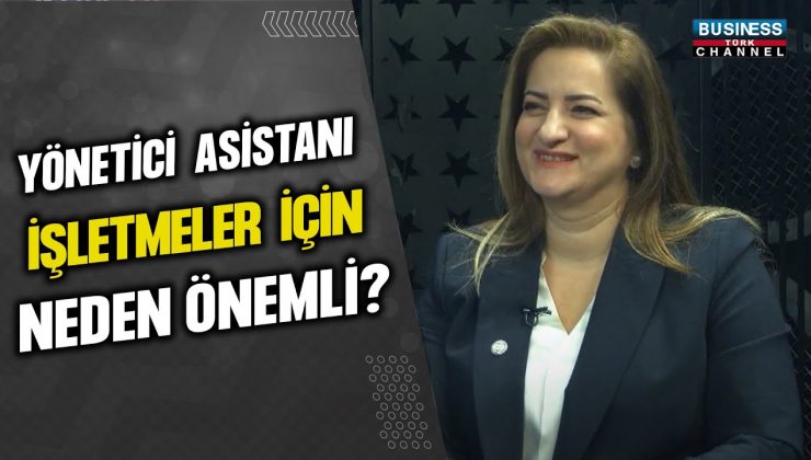 YÖNETİCİ ASİSTANLARI: İŞLETMELERİN GÜCÜNE GÜÇ KATIYOR!