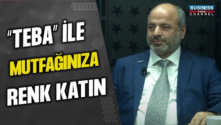 “TEBA” İLE MUTFAĞINIZA RENK KATIN… HASAN BAHÇIVAN ANLATIYOR…