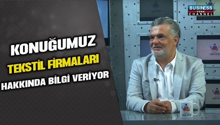 ASLI TEKSTİL A.Ş. KEMAL YONTAR’IN TEKSTİL SEKTÖRÜNE YÖNELİK DENEYİMLERİ!