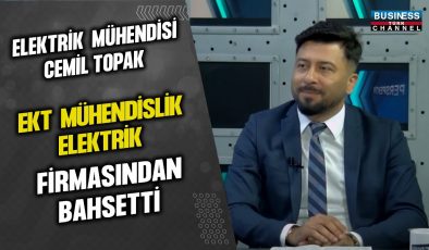 ELEKTRİK MÜHENDİSİ CEMİL TOPAK, ELEKTRİK TAHHÜT SEKTÖRÜNDEKİ BAŞARILARINI VE KÜRESEL HEDEFLERİNİ PAYLAŞTI!